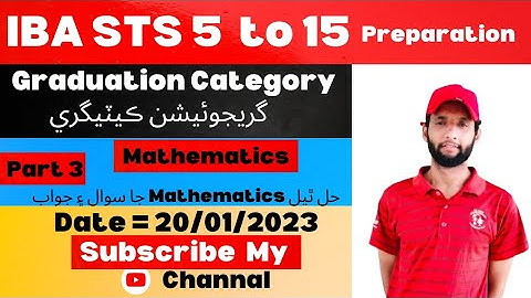 IBA test 5 to 15 | part Mathematics solve | Graduation category | Date 20/01/2023)