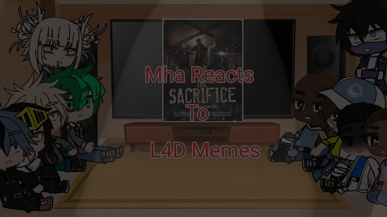 Mha Reacts To L4D Memes            (Read The Description)