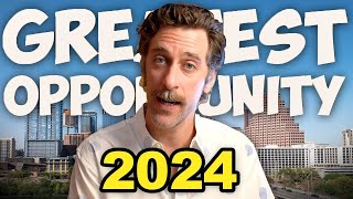 The Best Opportunity In Austin, TX Real Estate | 2024  Update