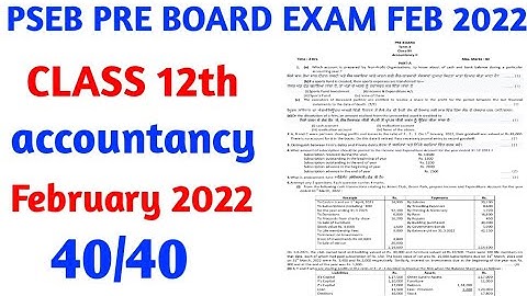 #pseb board class 12th accountancy , pre board real paper  February 2022