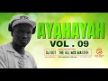 AyahAyah VOL 09 Mixed Mastered By Dj Dot Nhial Tactician Bob Dizzy Atem Aduldul Diaar Ka Abek AyahAyah VOL 09 Mixed Mastered By Dj Dot Nhial Tactician Bob Dizzy Atem Aduldul Diaar Ka Abek