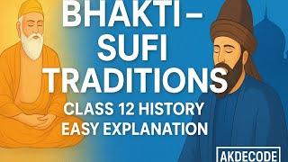 Class 12 History Bhakti Sufi Traditions Explained In Easy Way Bhakti Sufi Movement Akdecode