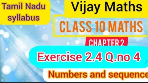 TN Syllabus 10th Maths Chapter 2 Numbers and Sequence Exercise 2.4 Q.No.4