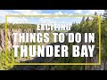 Incredible Things To Do in Thunder Bay Ontario