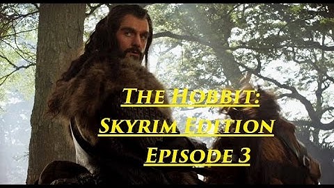 The Hobbit: Skyrim Edition - Episode 3 (1080p) "Hobbits!"