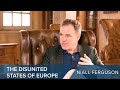The Disunited States of Europe | Niall Ferguson | #CLIP