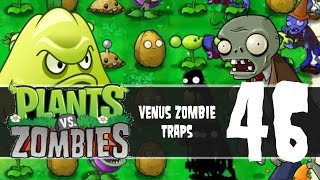 Plants vs Zombies, Episode 46 - Venus Zombie Traps