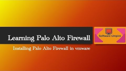 Learning Palo Alto Chapter 3 - Installing Palo Alto in vmware