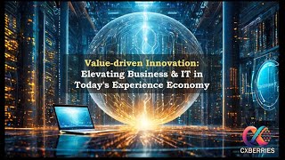 Value-driven Innovation:Elevating Business & IT inToday's Experience Economy