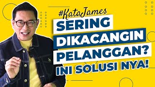 Sering Dikacangin Pelanggan? Ini Solusinya! #KataJames Ep. 32 | James Gwee Official