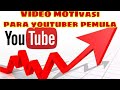 Video motivasi para youtuber pemula saling sub 2020