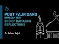 Post fajr lecture end of ramadan reflections