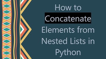 How to Concatenate Elements from Nested Lists in Python