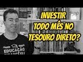 COMO INVESTIR TODO MÊS NO TESOURO DIRETO