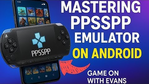 Fully Master PSP EMULATOR FOR Android Or IOS(FULL GUIDE)