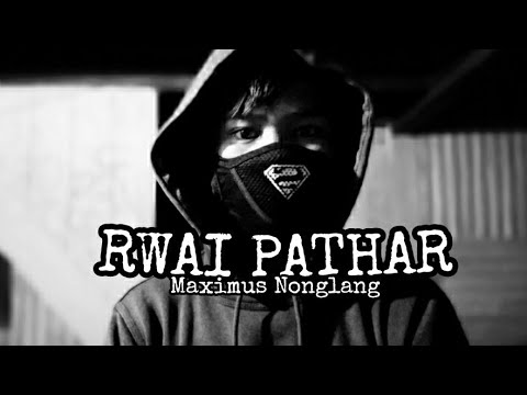 Rwai Pathar  official Music video by Maximus Nonglang