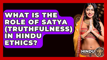 What Is The Role Of Satya (truthfulness) In Hindu Ethics? - Hindu Enlightenment Journey