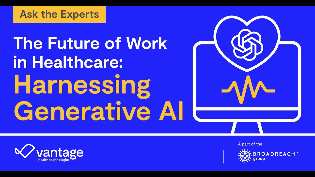 WEBINAR: The Future of Work in Healthcare: Harnessing Generative AI ...