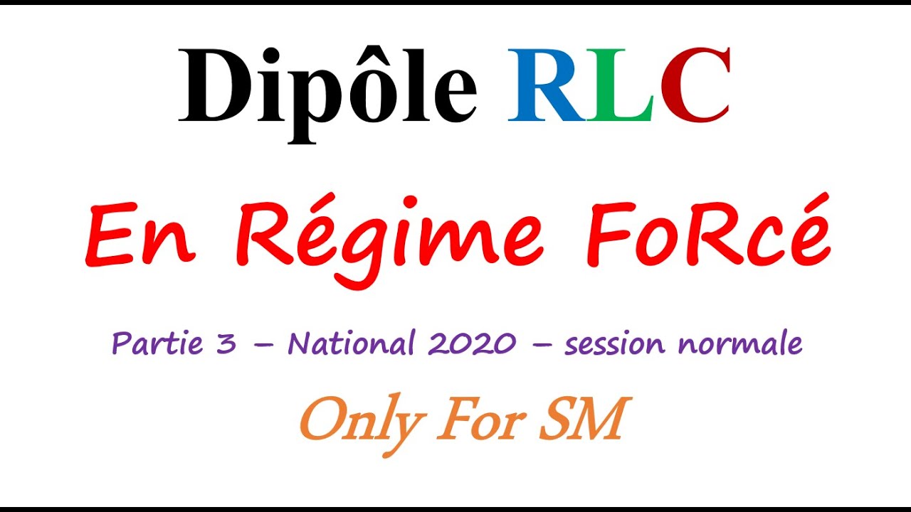 RLC forcé - partie 3 (National 2020 - session normale)