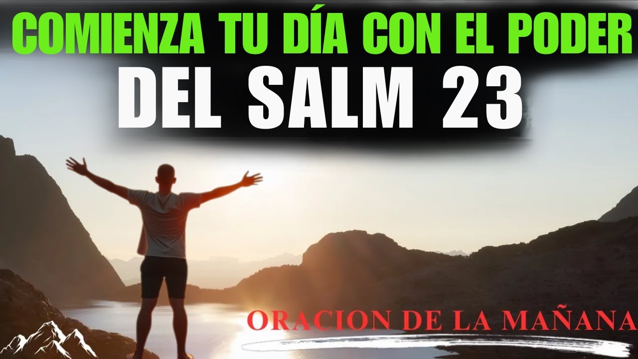 Oración de la mañana con el Salmo 23 | Una fuerte oración por ayuda y ...