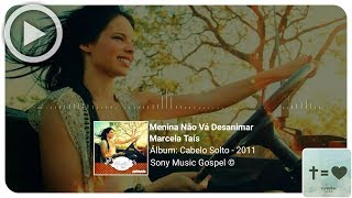 Menina Não Vá Desanimar - Marcela Taís | Áudio Spectrum