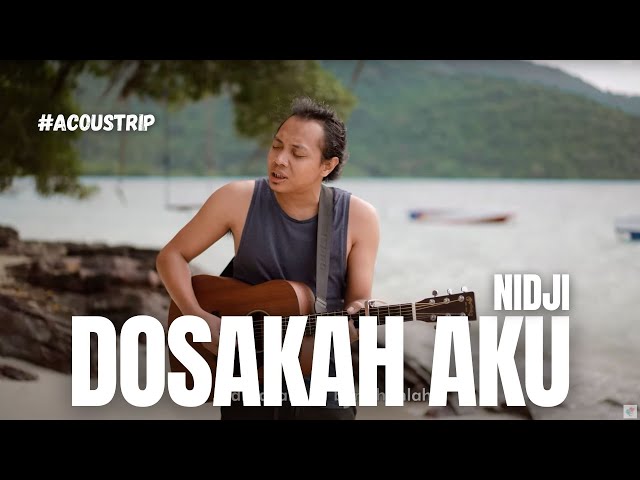 #ACOUSTRIP FELIX IRWAN | NIDJI - DOSAKAH AKU class=