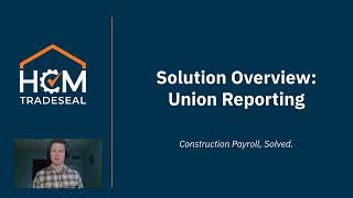 Union Reporting Overview   HCM TradeSeal