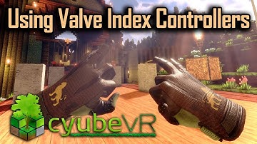 Using Valve Index Controllers in cyubeVR - Finger Tracking and new controls