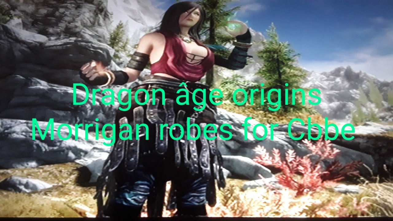 SKYRIM DRAGON AGE ORIGINS MORRIGAN ROBES FOR CBBE YouTube