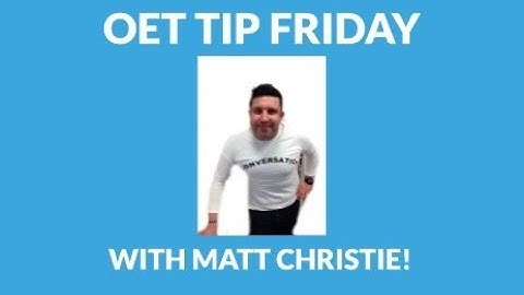 Friday OET Tip with Matt Christie OET Reading Part A