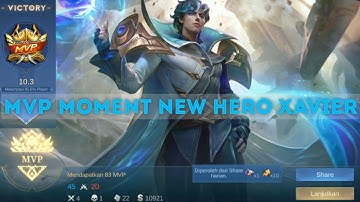 MVP MOMENT NEW HERO XAVIER MAGE TERSAKIT MUSIM 2022 #xavier