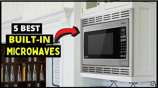 5 Best Built In Microwave in 2024 (For Kitchen Island, Mobile Home, Small Spaces etc.) Buying Guide