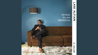 Semua Telah Berbeda feat Balum