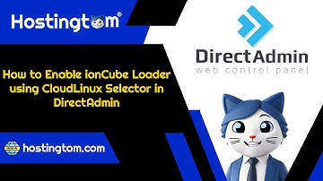How to Enable ionCube Loader using CloudLinux Selector in DirectAdmin - Hostingtom