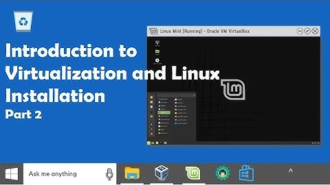 Introduction To Virtualization and Linux Installation - Part 2