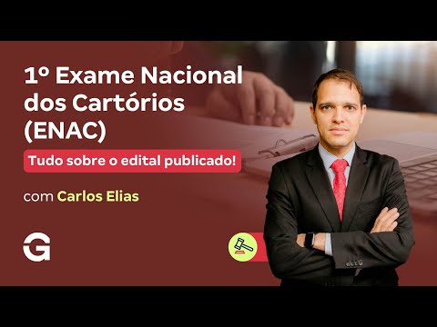 1º Exame Nacional dos Cartórios (ENAC): Tudo sobre o Edital Publicado!
