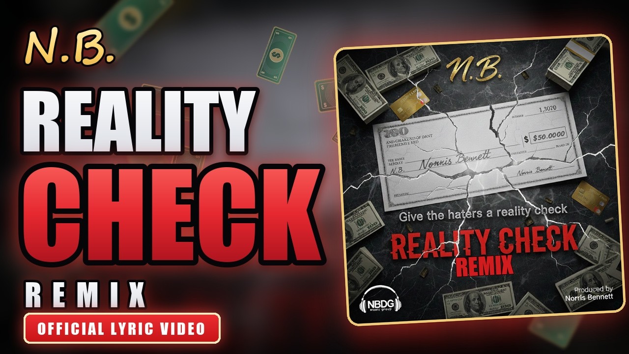 N.B. – Reality Check (Remix) [Official Lyric Video] | NBDG Music Group ...