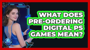 What Does Pre-Ordering Digital PS Games Mean?