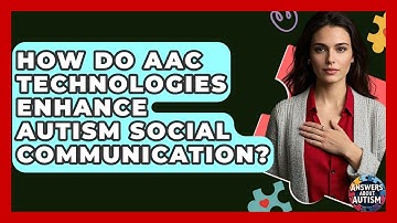 How Do AAC Technologies Enhance Autism Social Communication? - Answers About Autism