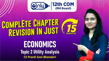 12th Eco | Complete Revision in Just 25 Minutes |Ch.2 Utility Analysis  | CS Preeti Soni