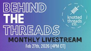Behind the Threads - March 2026 Livestream