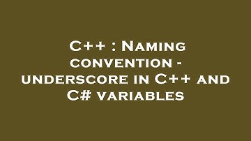 C++ : Naming convention - underscore in C++ and C# variables