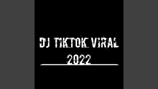 Dj Tiktok Terbaru 2022