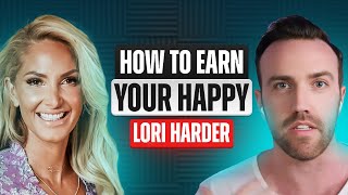 Lori Harder  Serial Entrepreneur, BestSelling Author, and Podcaster | How to Earn Your Happy
