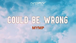 Watch Mymp Could Be Wrong video