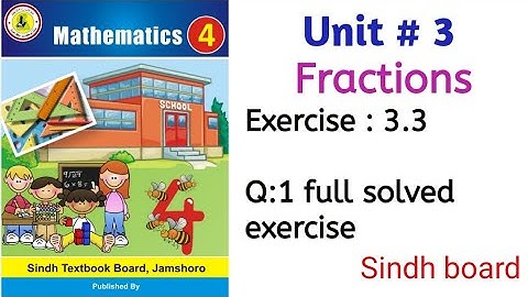 Math class 4 || Unit 3 Fractions || Ex:3.3 Q:1 full solved exercise || Sindh board ||