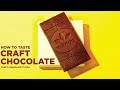 Tasting Craft Chocolate 101 - Episode 6 - Craft Chocolate TV