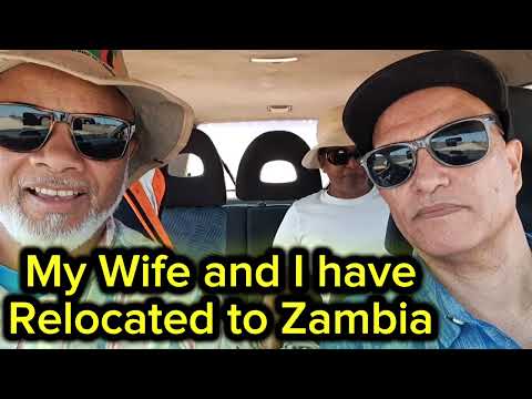 My Wife And I Have Relocated To Zambia From UK