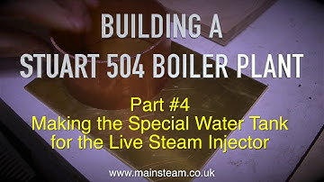 MAKING A STUART 504 BOILER PLANT - PART #4 - THE SPECIAL WATER TANK