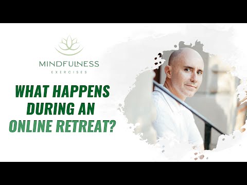 Mindfulness Exercises Retreat - What Happens During An Online Retreat – With Sean Fargo